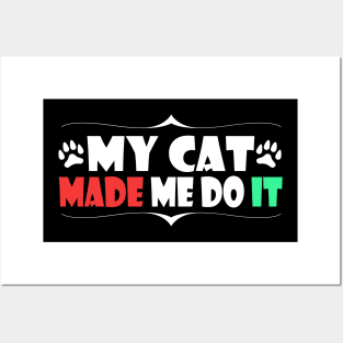 my cat made me do it Posters and Art